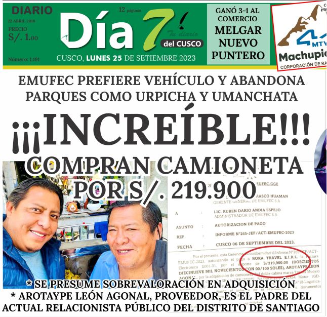 NOTICIAS CUSCO 25/09/2023: ¡¡¡INCREÍBLE!!!, SE COMPRA CAMIONETA 4×4  CON S/. 219.900 EN LA EMPRESA EMUFEC, MIENTRAS PARQUES ABANDONADOS: URPICHA, UMANCHATA Y OTROS…